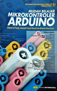 Mudah Belajar Mikrokontroler Arduino:Disertai 23 Proyek, Termasuk Proyek Ethernet dan Wireless Client Server