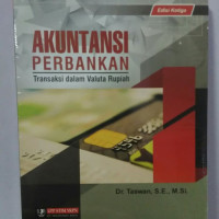 Akuntansi Perbankan: Transaksi dalam Valuta Rupiah Edisi Ketiga