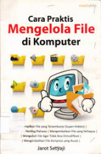 cara praktis mengelola file di komputer