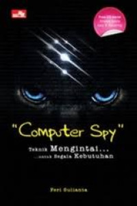 computer spy: teknik mengintai untuk segala kebutuhan
