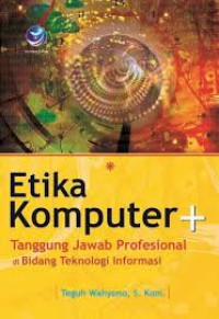 etika komputer +: tanggung jawab profesional di bidang komputer