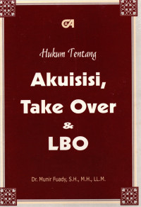 Hukum Tentang Akuisisi, Take Over dan LBO