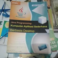 Java Programming: Kumpulan Aplikasi Sederhana Berbasis Desktop