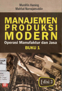 Manajemen produksi modern : operasi manufaktur dan jasa