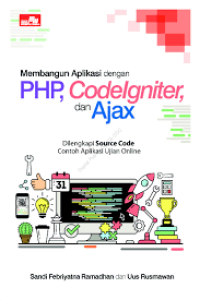 membangun aplikasi dengan php, codeigniter, dan ajax
