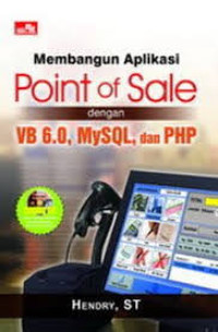 membangun aplikasi point of sales dengan vb 6.0, mysql, dan php