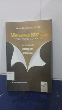 Membangun Indonesia :Tanpa pajak dan hutang