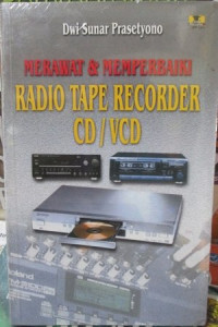 merawat & memperbaiki radio tape recorder cd / vcd