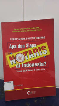 Pengetahuan Praktis Tentang Apa dan Siapa Notaris di Indonesia?