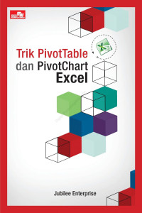 trik pivottable dan pivotchart excel