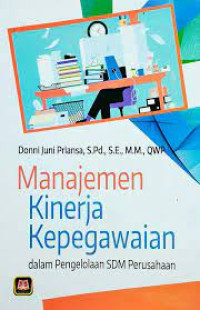 Manajemen kinerja kepegawaian :dalam pengelolaan SDM perusahaan